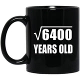 80th Birthday Square Root of 6400 Years Old - 11oz Coffee Mug Black
