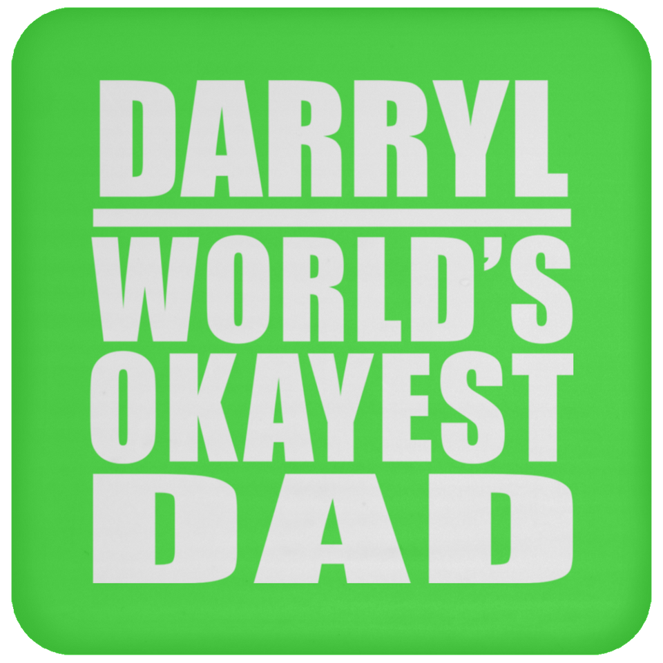 Darryl World's Okayest Dad - Drink Coaster
