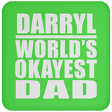 Darryl World's Okayest Dad - Drink Coaster