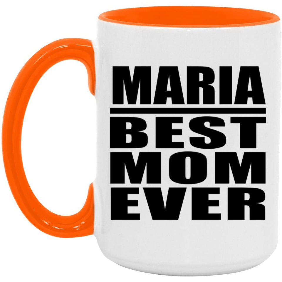 Maria Best Mom Ever - 15oz Accent Mug Orange