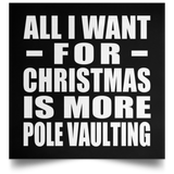 All I Want For Christmas Is More Pole Vaulting - Poster Square