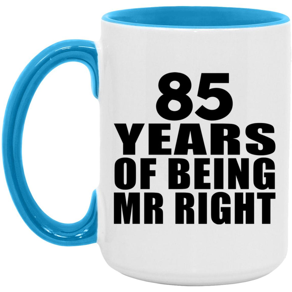 85th Anniversary 85 Years Of Being Mr Right - 15oz Accent Mug Blue