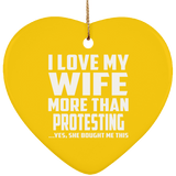 I Love My Wife More Than Protesting - Heart Ornament