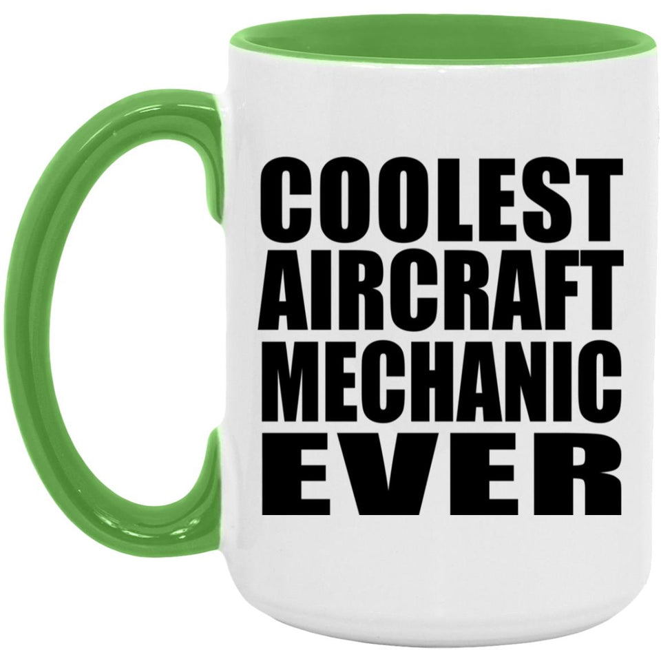 Coolest Aircraft Mechanic Ever - 15oz Accent Mug Green