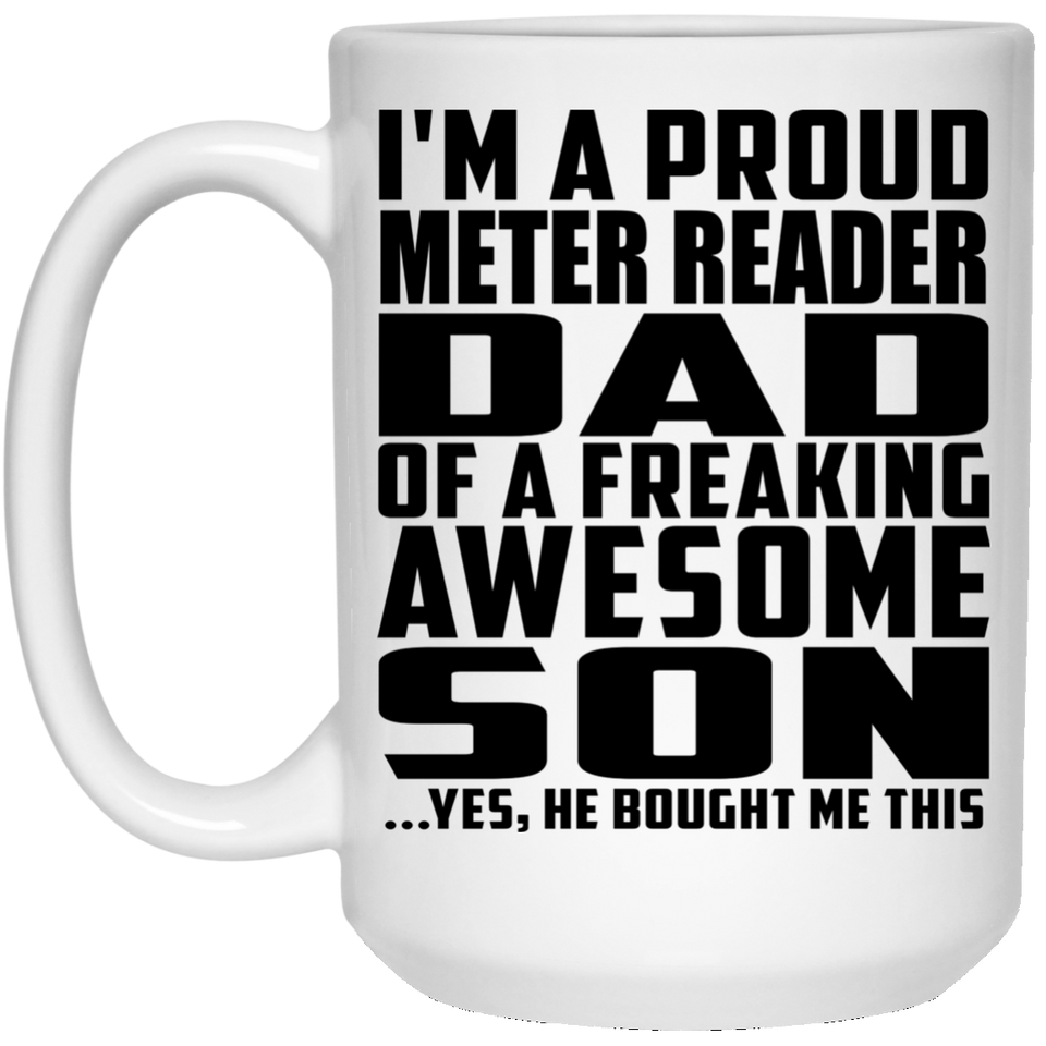 Proud Meter Reader Dad Of Awesome Son - 15 Oz Coffee Mug