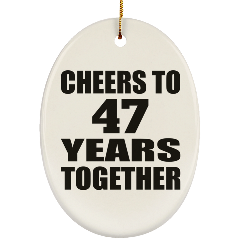 47th Anniversary Cheers To 47 Years Together - Oval Ornament