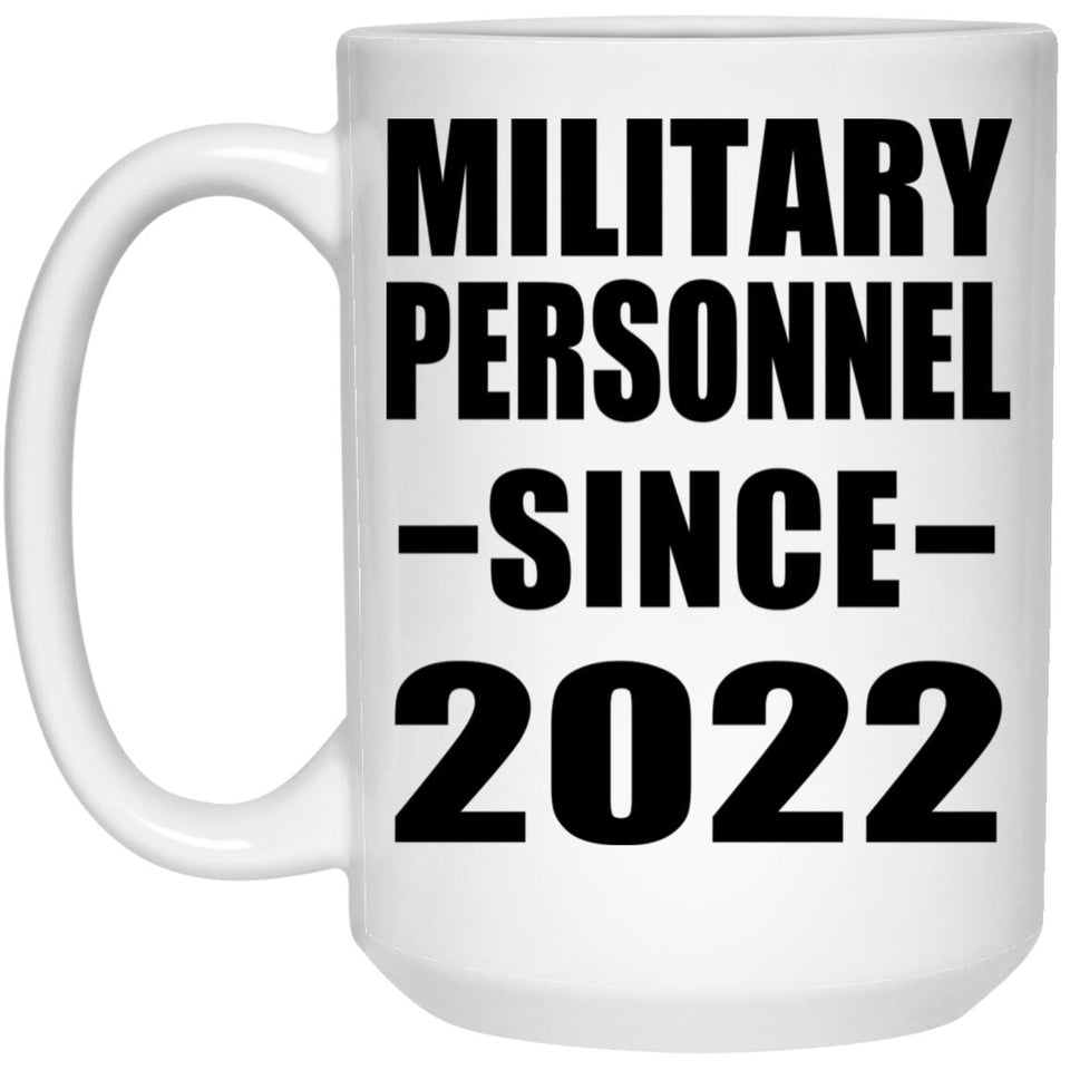 Military Personnel Since 2022 - 15oz Coffee Mug