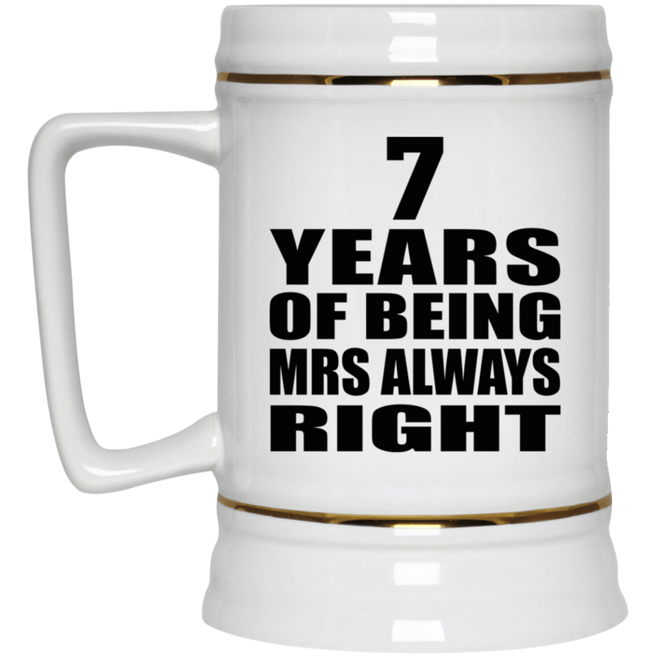 7th Anniversary 7 Years of Being Mrs Always Right - Beer Stein