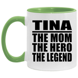 Tina The Mom The Hero The Legend - 11oz Accent Mug Green
