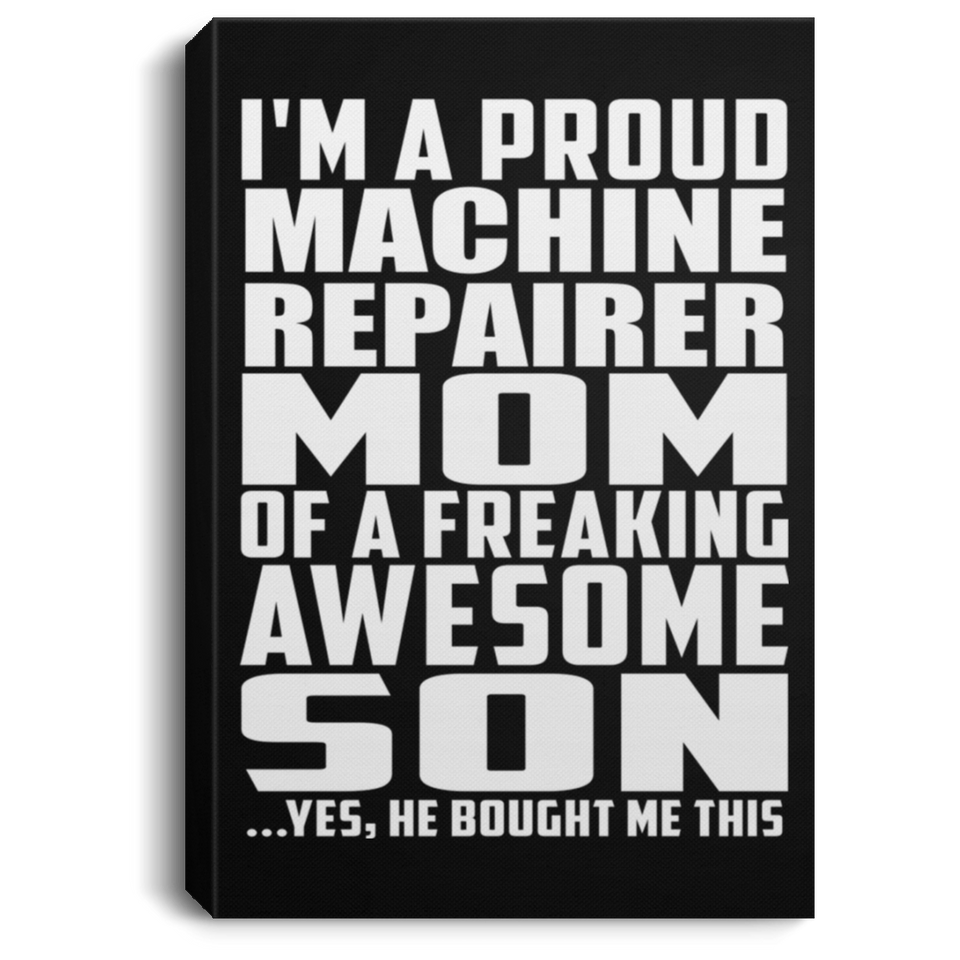 Proud Machine Repairer Mom Of Awesome Son - Canvas Portrait