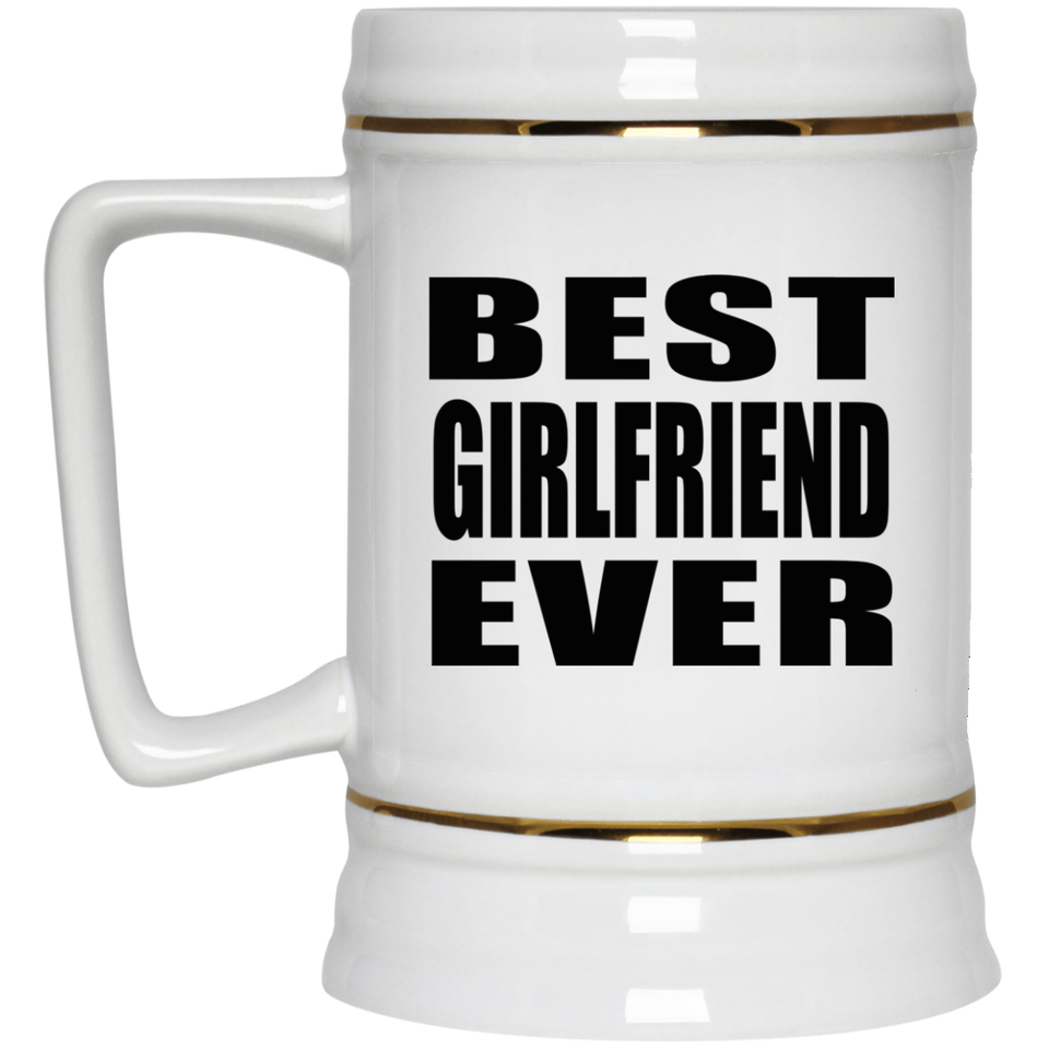 Best Girlfriend Ever - Beer Stein