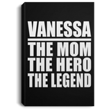 Vanessa The Mom The Hero The Legend - Canvas Portrait