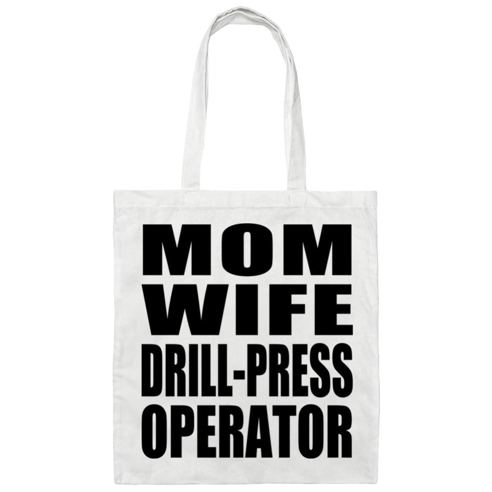 Mom Wife Drill-Press Operator - Tote Bag White