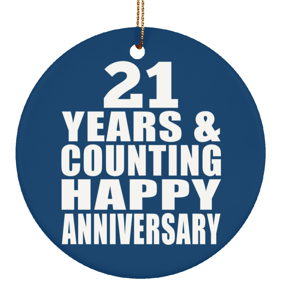 Happy 21st Anniversary 21 Years & Counting - Circle Ornament