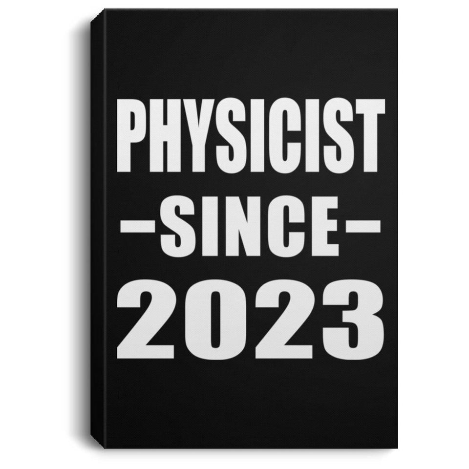 Physicist Since 2023 - Canvas Portrait