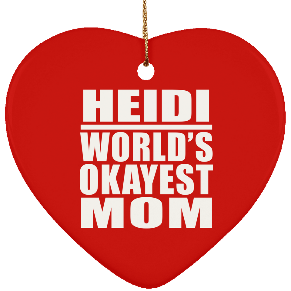 Heidi World's Okayest Mom - Heart Ornament