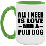 All I Need Is Love And A Puli Dog - 15oz Accent Mug Green