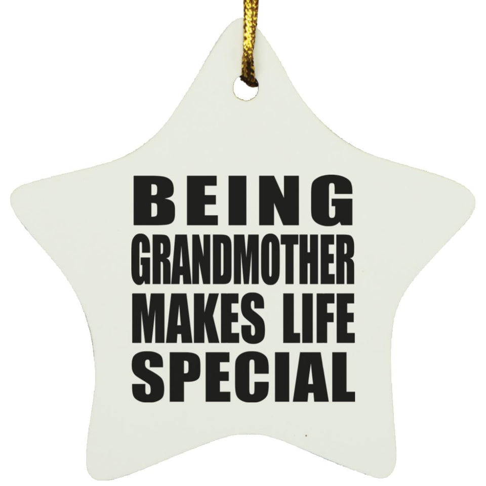Being Grandmother Makes Life Special - Star Ornament