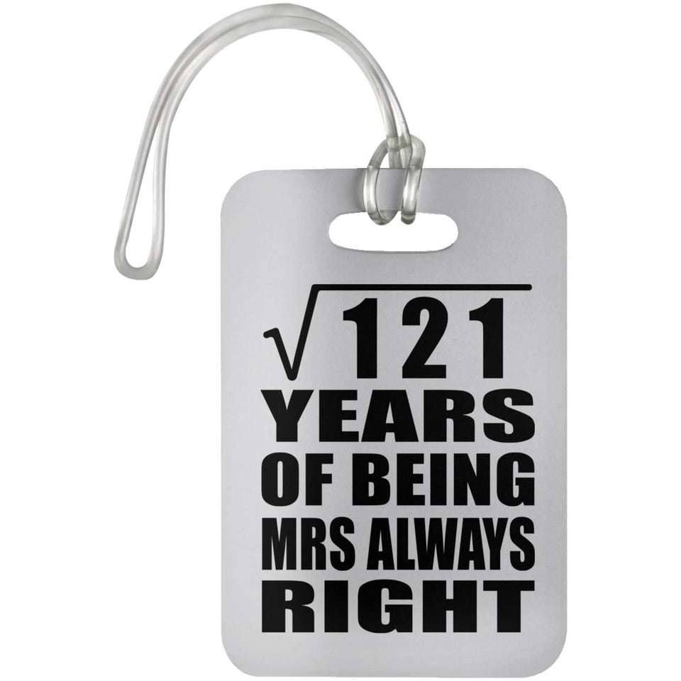 11th Anniversary Square Root of 121 Years Mrs Always Right - Luggage Bag Tag