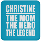 Christine The Mom The Hero The Legend - Drink Coaster