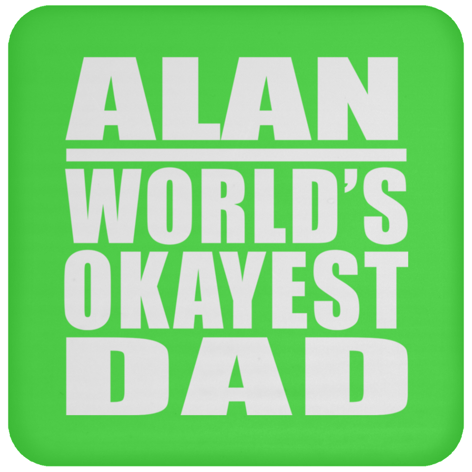 Alan World's Okayest Dad - Drink Coaster