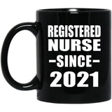Registered Nurse Since 2021 - 11oz Coffee Mug Black