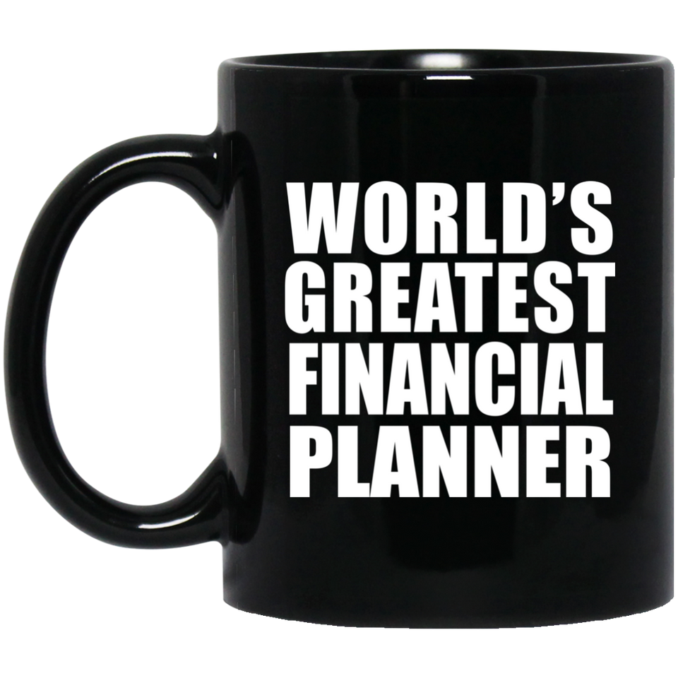 World's Greatest Financial Planner - 11 Oz Coffee Mug Black