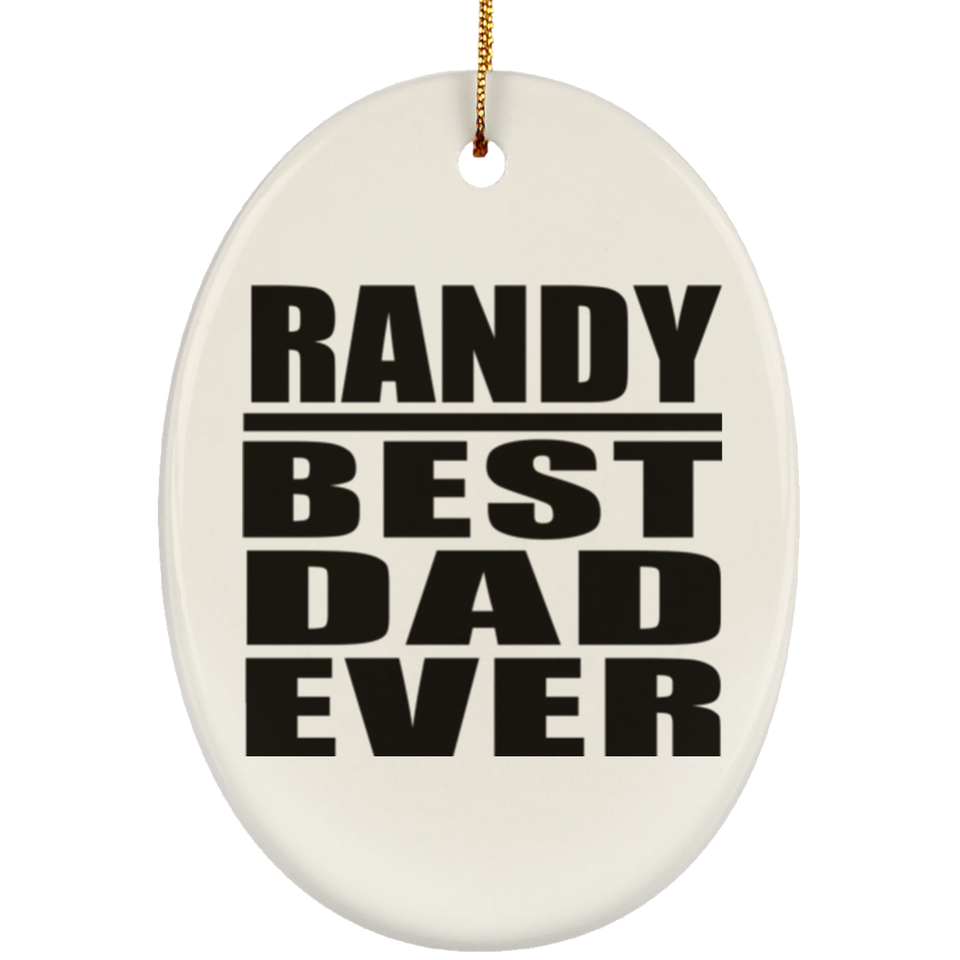 Randy Best Dad Ever - Oval Ornament