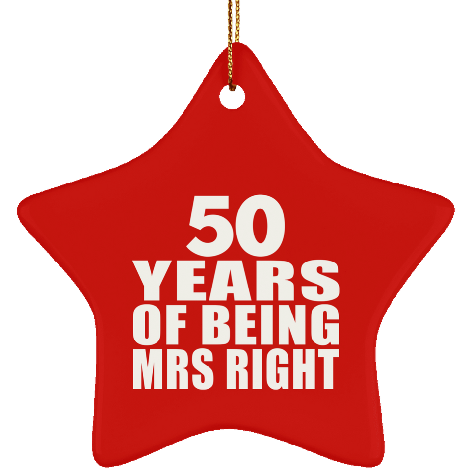 50th Anniversary 50 Years Of Being Mrs Right - Star Ornament