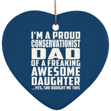 Proud Conservationist Dad Of Awesome Daughter - Heart Ornament