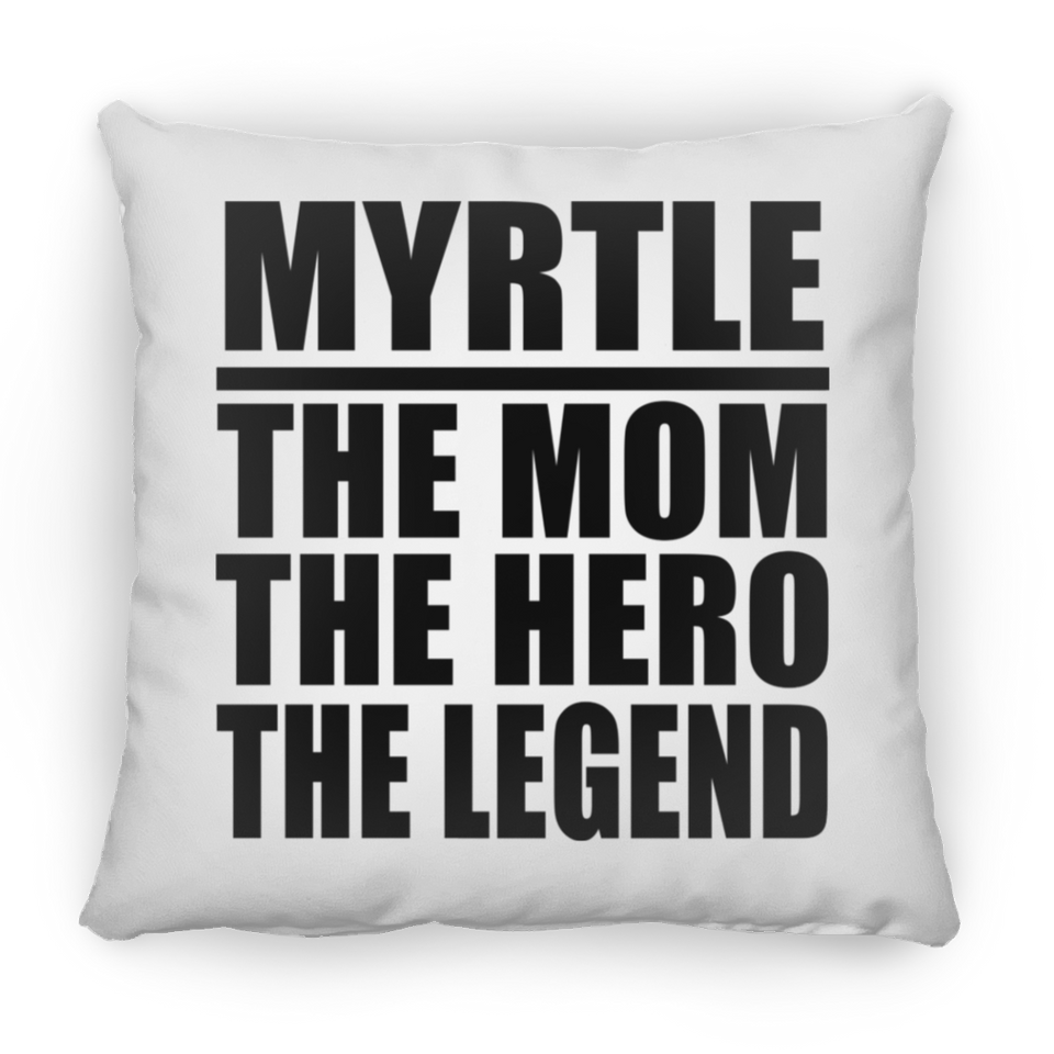 Myrtle The Mom The Hero The Legend - Throw Pillow