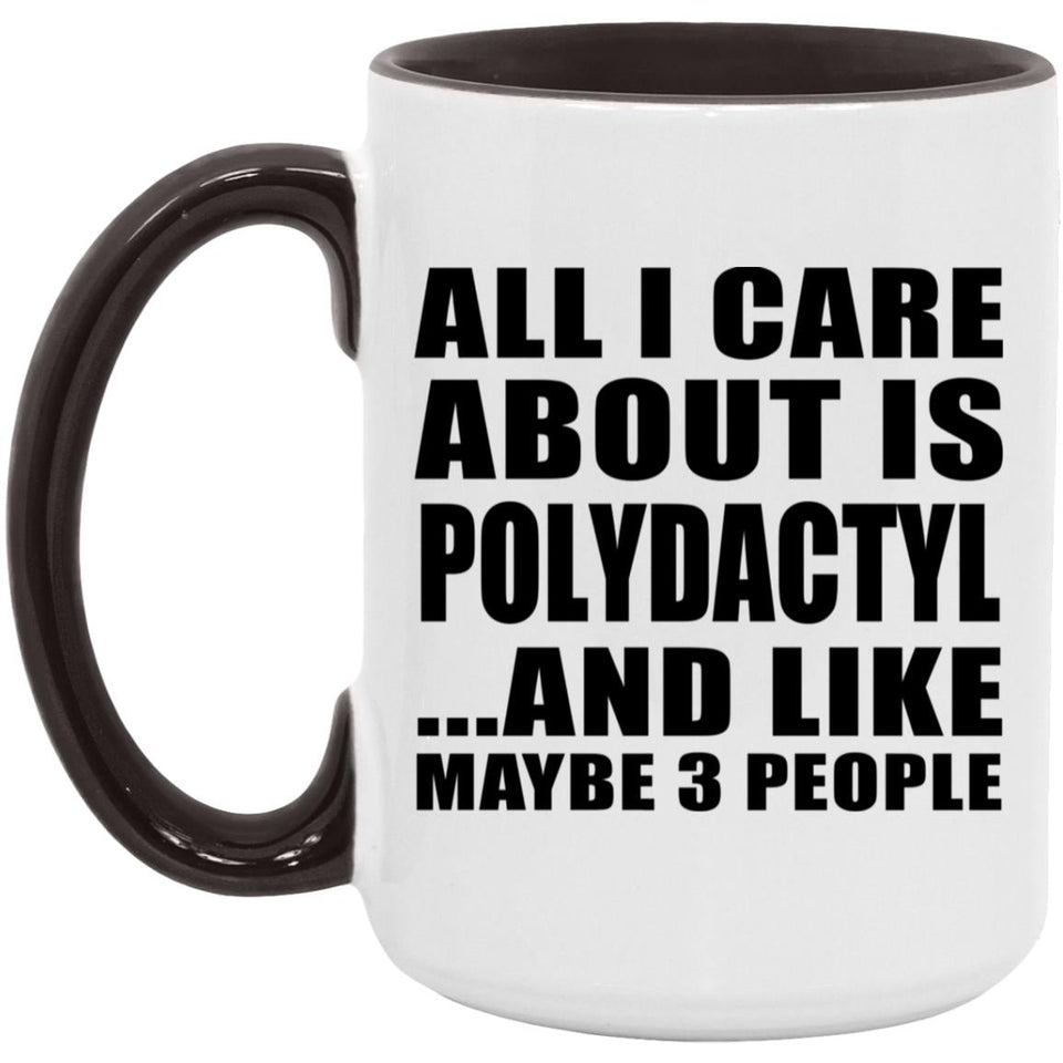 All I Care About Is Polydactyl - 15oz Accent Mug Black