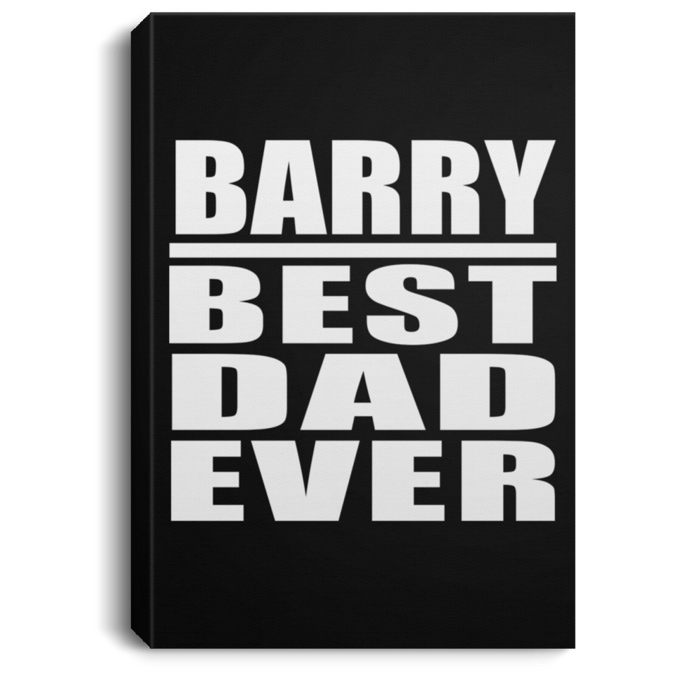 Barry Best Dad Ever - Canvas Portrait