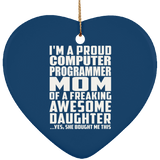 Proud Computer Programmer Mom Of Awesome Daughter - Heart Ornament