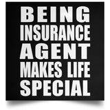 Being Insurance Agent Makes Life Special - Poster Square