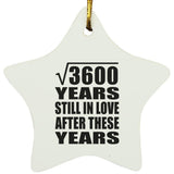60th Anniversary Square Root of 3600 Years Still In Love - Star Ornament