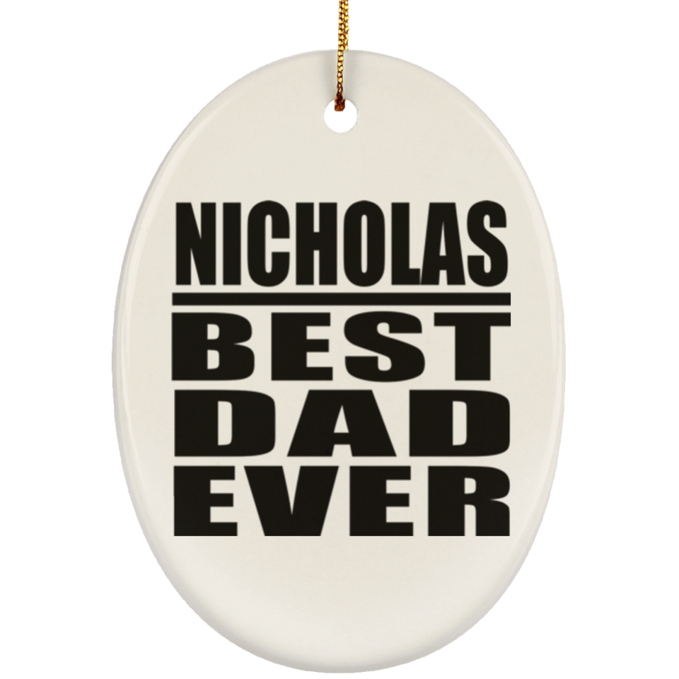 Nicholas Best Dad Ever - Oval Ornament