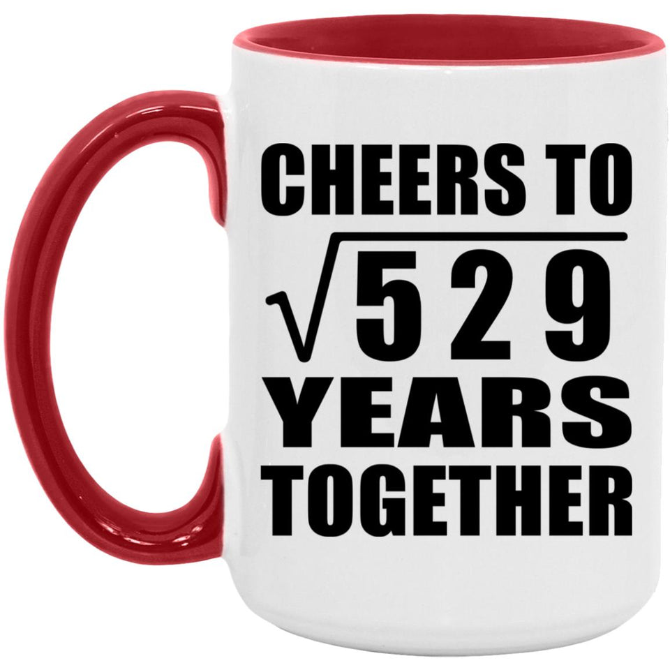 23rd Anniversary Cheers To Square Root of 529 Years Together - 15oz Accent Mug Red