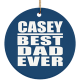 Casey Best Dad Ever - Circle Ornament