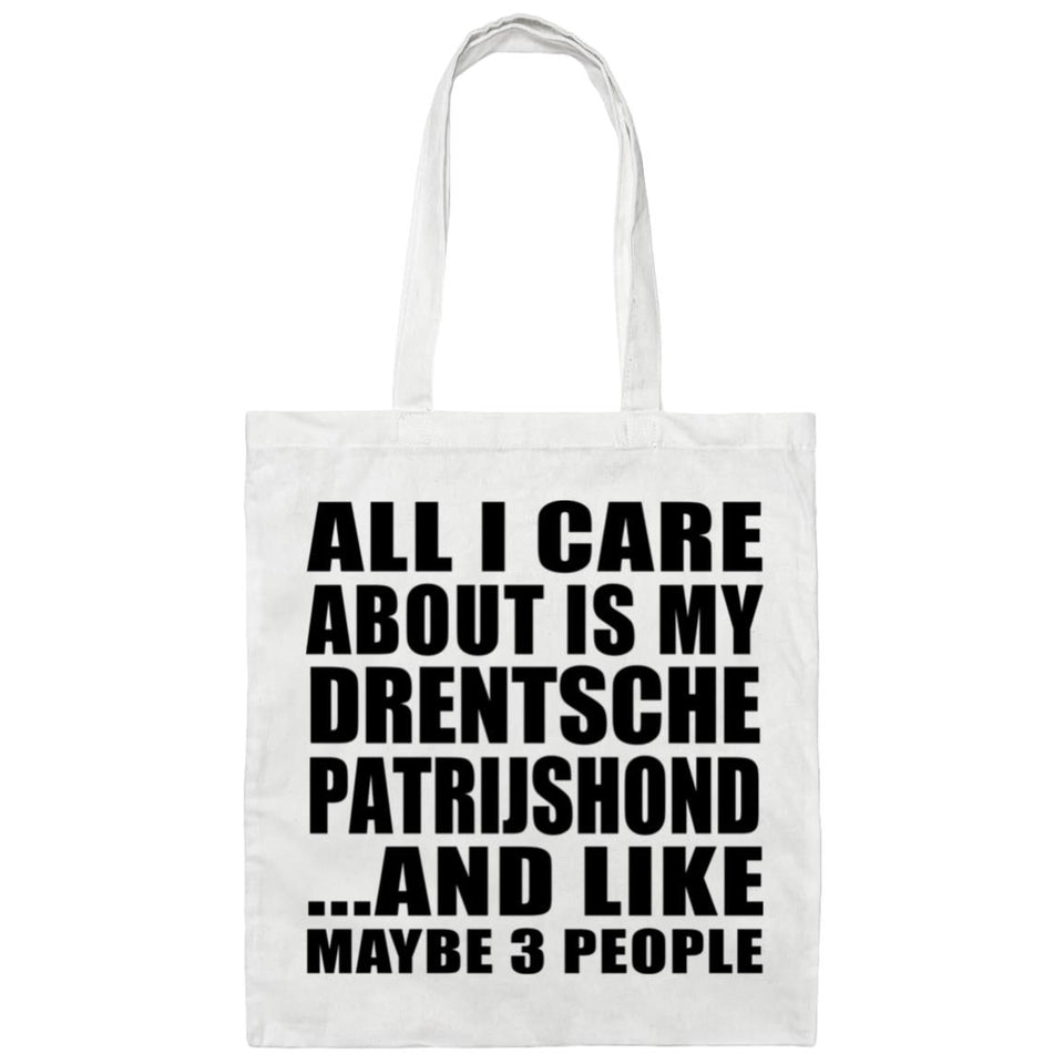 All I Care About Is My Drentsche Patrijshond - Tote Bag White