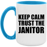 Keep Calm and Trust The Janitor - 15oz Accent Mug Blue