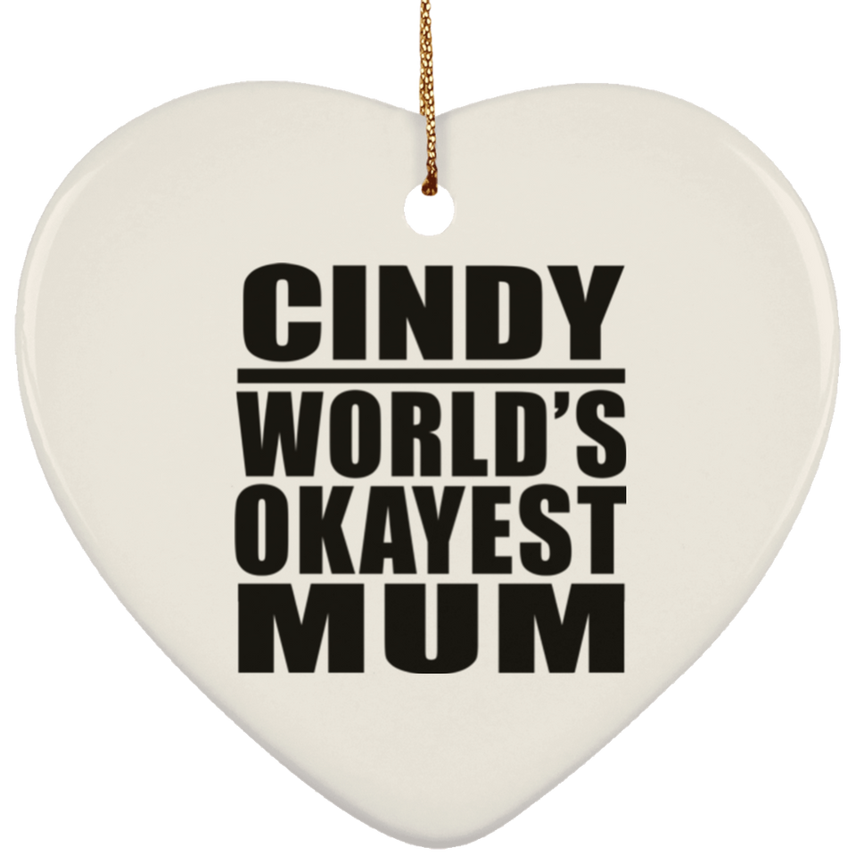 Cindy World's Okayest Mum - Heart Ornament