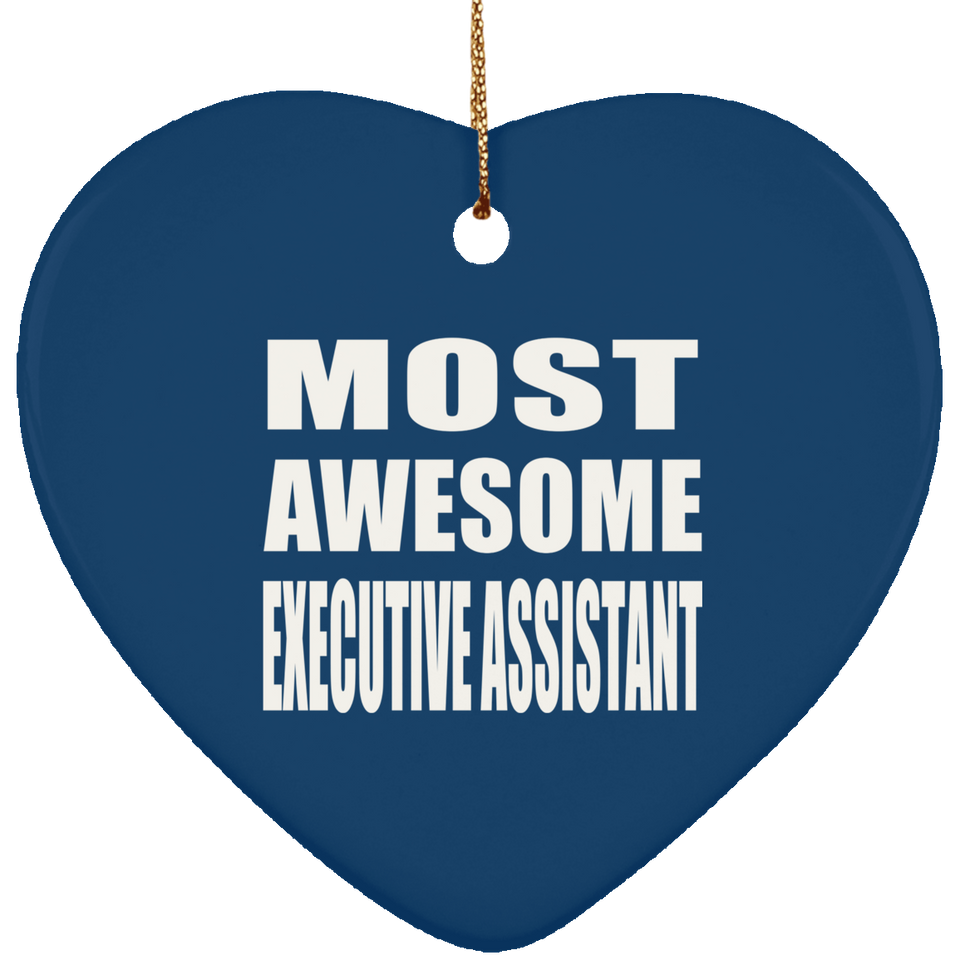 Most Awesome Executive Assistant - Heart Ornament