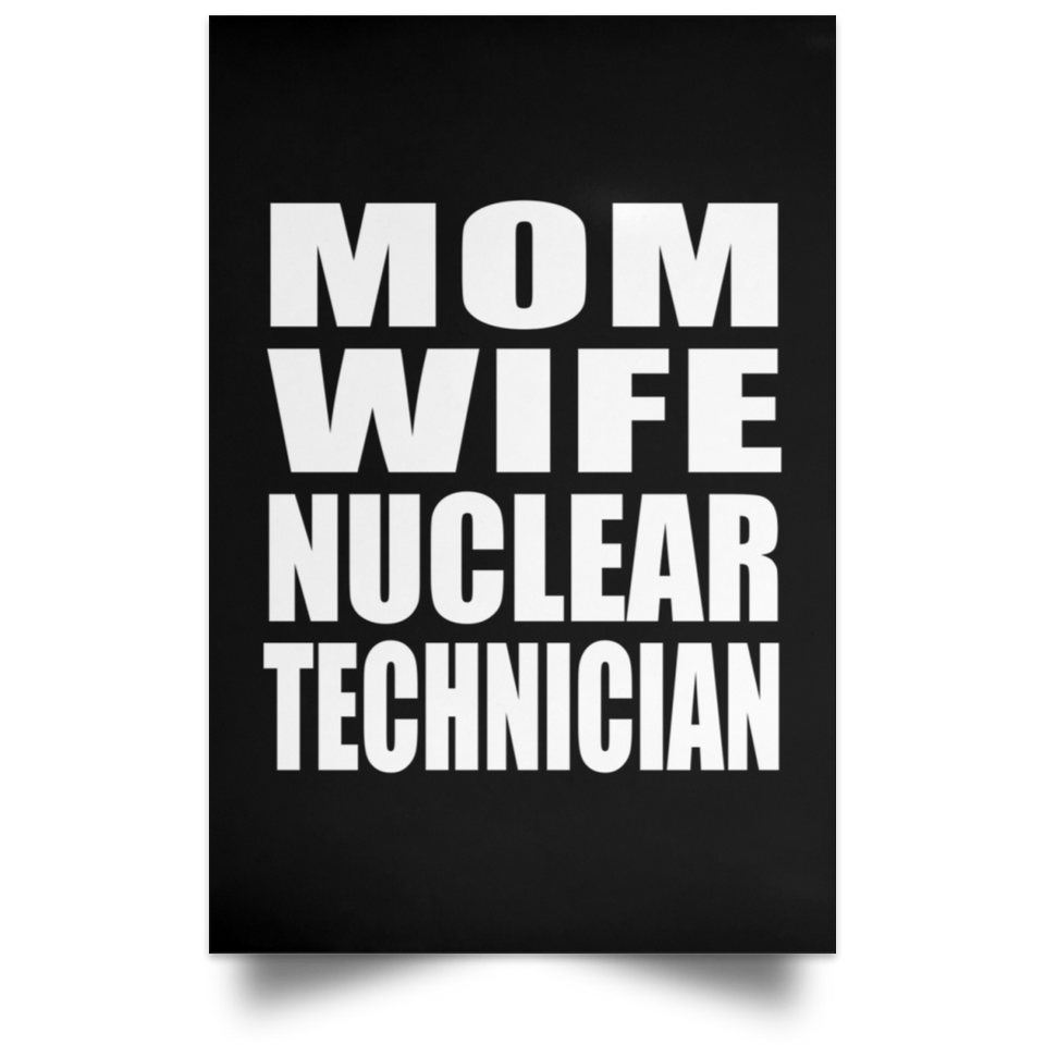 Mom Wife Nuclear Technician - Poster Portrait