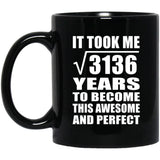 56th Birthday Took Square Root of 3136 Years To Awesome - 11oz Coffee Mug Black