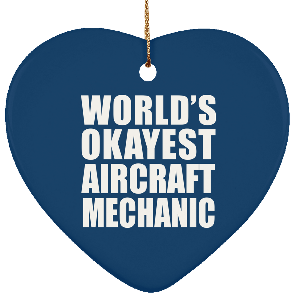 World's Okayest Aircraft Mechanic - Heart Ornament
