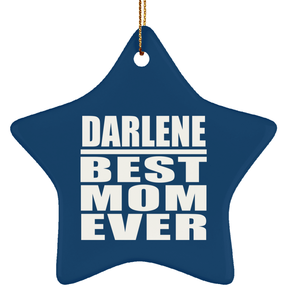 Darlene Best Mom Ever - Star Ornament
