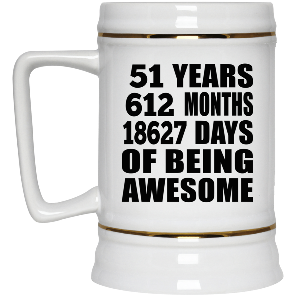 51st Birthday 51 Years 612 Months 18627 Days Of Awesome - Beer Stein
