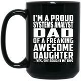 Proud Systems Analyst Dad Of Awesome Daughter - 15 Oz Coffee Mug Black