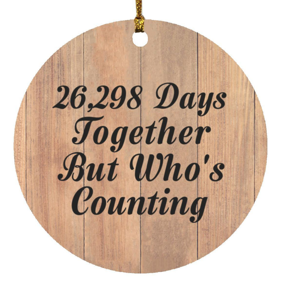 72nd Anniversary 26,298 Days Together Who's Counting - Circle Ornament C